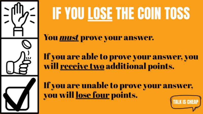 Talk is Cheap: Answer it. Flip it. Prove it.
